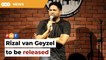 Comedian Rizal van Geyzel to be released this evening