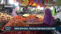 Harga Bawang Merah Capai Rp 80 Ribu Per Kg, Para Pengusaha Rumah Makan Mengeluh