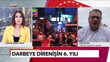 Milletin Darbeye Direnişinin 6.Yılı! O Gece Neler Yaşandı? - Cem Küçük Yorumladı