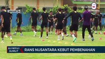 Rans Nusantara Kebut Pembenahan untuk Hadapai Liga 1 Musim 2022-2023