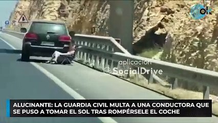 Alucinante: la Guardia Civil multa a una conductora que se puso a tomar el sol tras rompérsele el coche