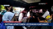 Terekam Kamera Pengawas! Aksi Bejat Petugas Keamanan Apartemen di Cengkareng Lecehkan Karyawati!
