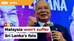 Najib says Malaysia won’t suffer Sri Lanka’s fate, slams PH’s attempts to draw similarities