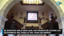 El juzgado sólo deja que los Franco se lleven las alfombras del pasillo del Pazo de Meirás