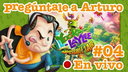Yooka-Laylee and the Impossible Lair #04 | Pregúntale a Arturo en Vivo (14/07/2022)