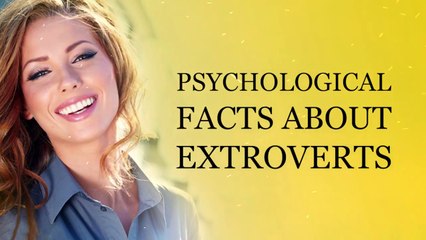 Amazing Facts About Extroverts That Will Surprise You