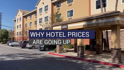 Why Hotel Prices Are Going Up