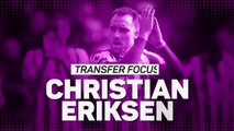 Transfer Focus: Christian Eriksen