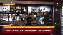 Crece la demanda en hotelería y Gastronomía