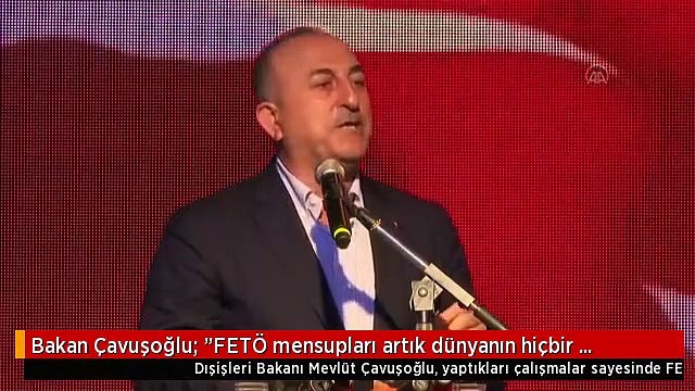 Bakan Çavuşoğlu: FETÖ mensupları artık dünyanın hiçbir ülkesinde güvende değiller ve güvende olmayacaklar