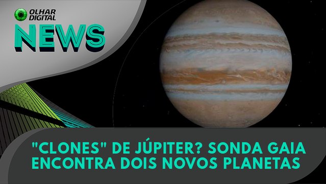 Ao Vivo | Clones de Júpiter? Sonda Gaia encontra dois novos planetas | 15/07/2022 | #OlharDigital