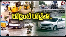 Public Serious On State Govt Over Damaged Roads In Hyderabad _ V6 Teenmaar