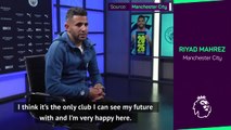 Manchester City the only club I see in my future - Mahrez