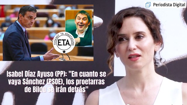 Isabel Díaz Ayuso (PP): En cuanto se vaya Pedro Sánchez (PSOE), los proetarras de Bildu se irán detrás