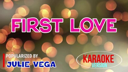 First Love - JULIE VEGA | Karaoke Version