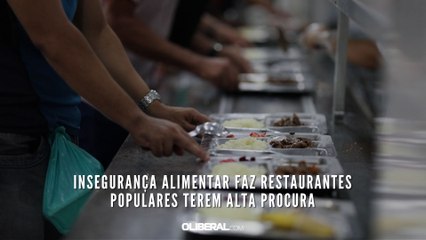 Insegurança alimentar faz restaurantes populares terem alta procura