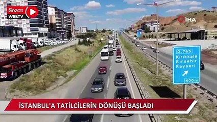 İstanbul’a tatilcilerin dönüşü başladı