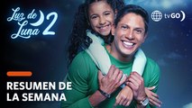 RESUMEN LUZ DE LUNA 2 | Lo mejor y más visto de la semana (11 - 15 Julio) | América Televisión
