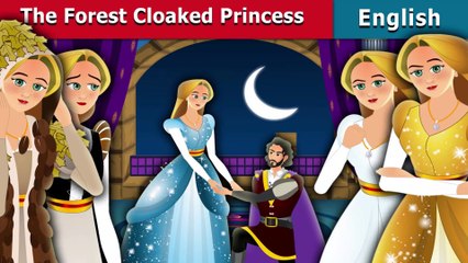 The Forest Cloaked Princess - English Fairy Tales