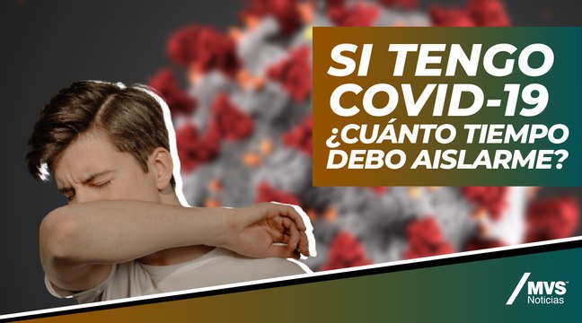 Si tengo Covid-19 ¿cuánto tiempo debo aislarme?