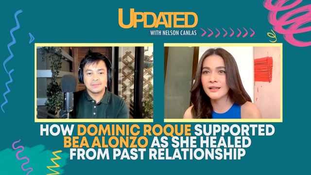 How Dominic Roque helped Bea Alonzo heal from past relationship | Updated with Nelson Canlas