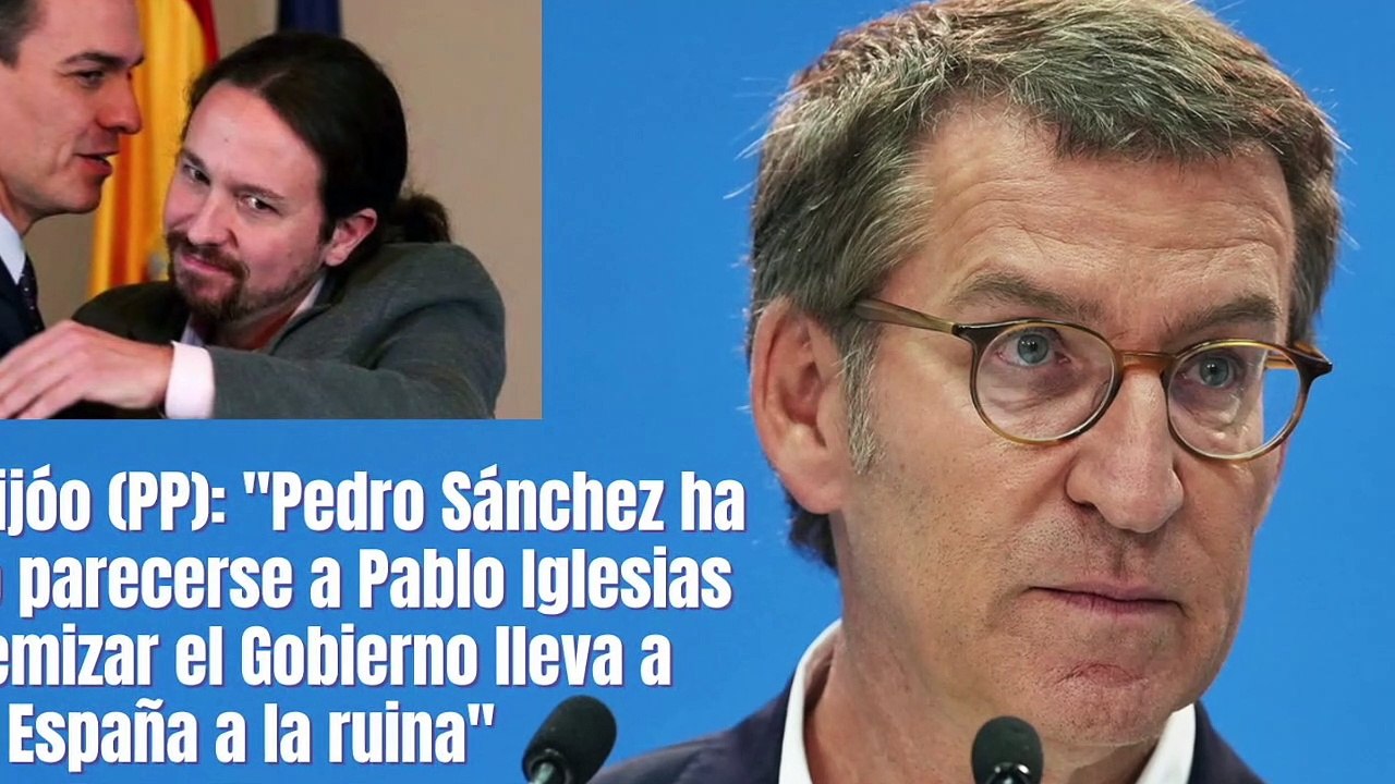 Alberto  Núñez Feijóo (PP): "Pedro Sánchez ha decidido parecerse a Pablo Iglesias y su futuro es muy corto"