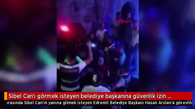 Sibel Can'ı görmek isteyen belediye başkanına güvenlik izin vermedi, ortalık fena karıştı