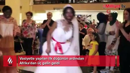 Vasiyetle yapılan ilk düğünün ardından Afrika'dan üç gelin geldi