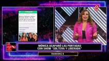 Mónica acaparó las portadas con su show “Soltera y Liberada”