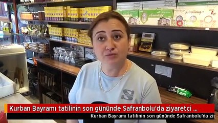 Kurban Bayramı tatilinin son gününde Safranbolu'da ziyaretçi yoğunluğu