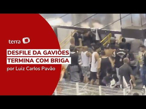 Desfile da Gaviões termina com briga entre torcida e camarote