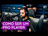 Quer ser um Pro Player? Jogadores dão dicas de como se tornar um