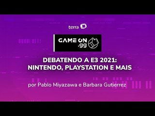 Debatendo a E3 2021: Nintendo, PlayStation e mais