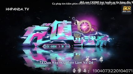 Ta Dựa Vào Nạp Tiền Làm Võ Đế tập 11