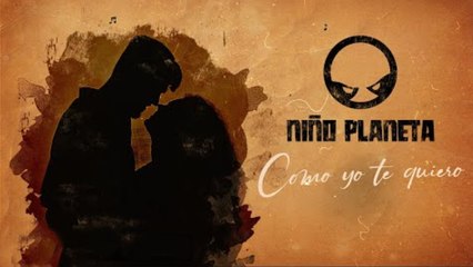 Niño Planeta -  Como yo te amo