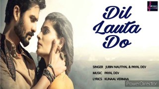 Dil Lauta Do (Song) | Jubin Nautiyal, Payal Dev | Kunaal Vermaa | Sunny K, Saiyami K | Bhushan K