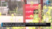 El precio de la gasolina vuelve a bajar, pero continúa por encima de los dos euros