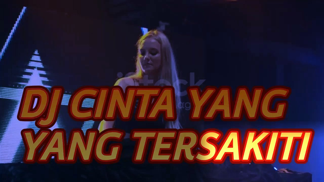 DJ CINTA YANG TERSAKITI YANG LAGI VIRAL