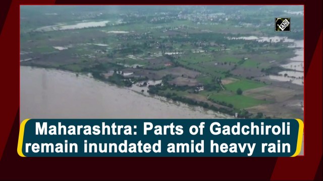 Maharashtra: Parts of Gadchiroli remain inundated amid heavy rain