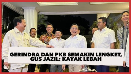 Gerindra dan PKB Semakin Lengket, Gus Jazil: Kayak Lebah dan Bunga, Saling Menguntungkan
