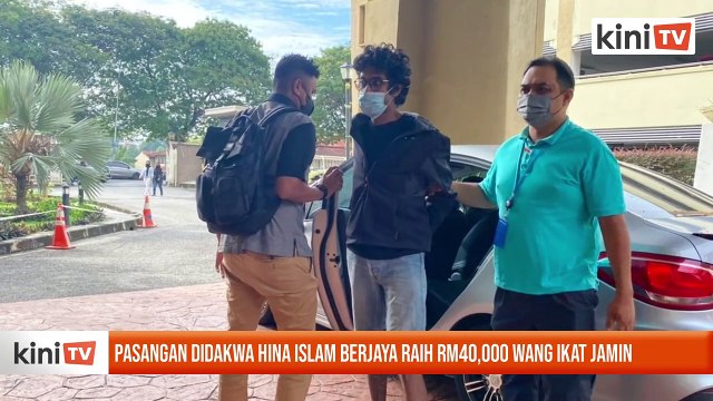 Pasangan didakwa hina Islam berjaya raih RM40,000 wang ikat jamin