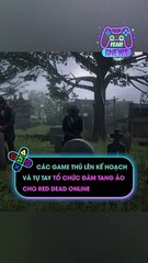 Các game thủ lên kế hoạch và tự tay tổ chức đám tang ảo cho Red Dead Online
