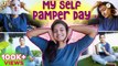 My Self Pamper Day _♀️_ Self Care Routine _ Vaishnavi R B