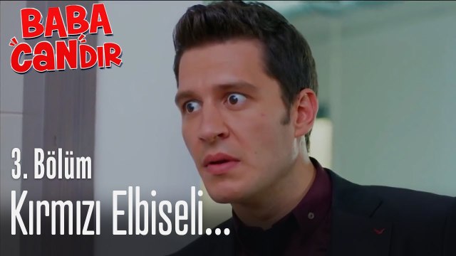 Kırmızı elbiseli... - Baba Candır 3. Bölüm