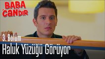 Haluk yüzüğü görüyor - Baba Candır 3. Bölüm