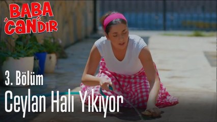 Ceylan halı yıkıyor - Baba Candır 3. Bölüm