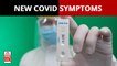 Covid-19: These Symptoms Are On The Rise, Check Reinfection Signs Now 
