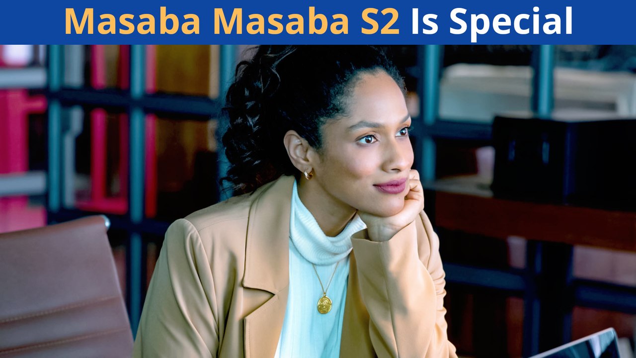 Masaba Masaba S2 Is Close To Masaba Gupta