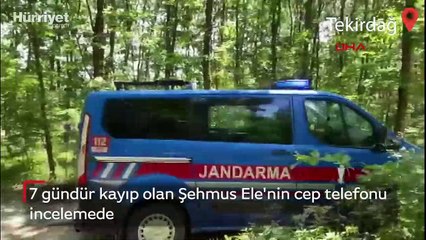 7 gündür kayıp olan Şehmus Ele'nin cep telefonu incelemede
