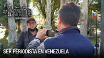 La realidad del periodista en Venezuela - En Tus Zapatos